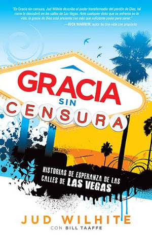 Gracia Sin Censura: Historias De Esperanza De Las Calles De Las Vegas (Spanish Edition)