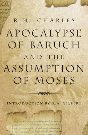 Apocalypse of Baruch and the Assumption of Moses,New