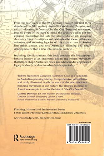 Designing Australia's Cities: Culture, Commerce and the City Beautiful, 19001930 (Planning, History and Environment Series),Used