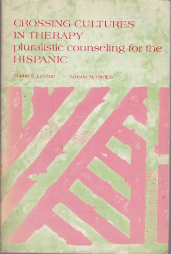 Crossing Cultures in Therapy: Pluralistic Counseling for the Hispanic,Used
