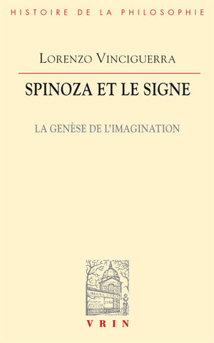 Spinoza Et Le Signe: La Logique de l'Imagination (Bibliotheque D'Histoire de la Philosophie) (French Edition),Used