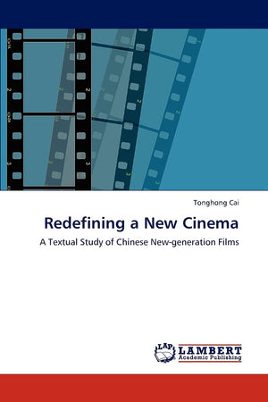 Redefining a New Cinema: A Textual Study of Chinese Newgeneration Films,Used