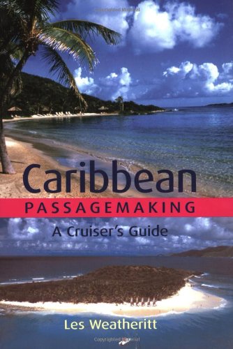 Caribbean Passagemaking: A Cruiser's Guide,Used