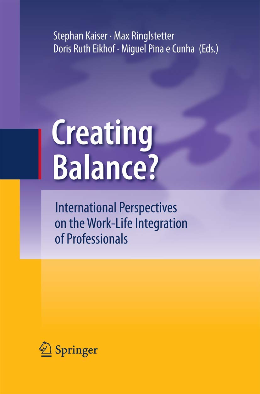 Creating Balance?: International Perspectives on the WorkLife Integration of Professionals,Used