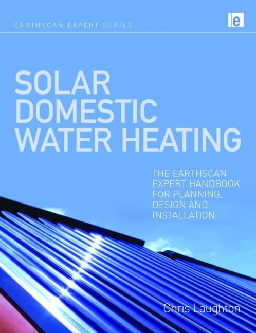 Solar Domestic Water Heating: The Earthscan Expert Handbook for Planning, Design and Installation,Used