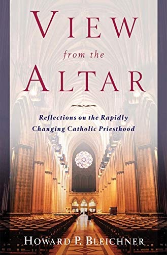 View From The Altar: Reflections On The Rapidly Changing Catholic Priesthood,New