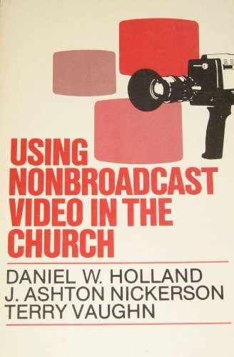 Using Nonbroadcast Video in the Church,Used