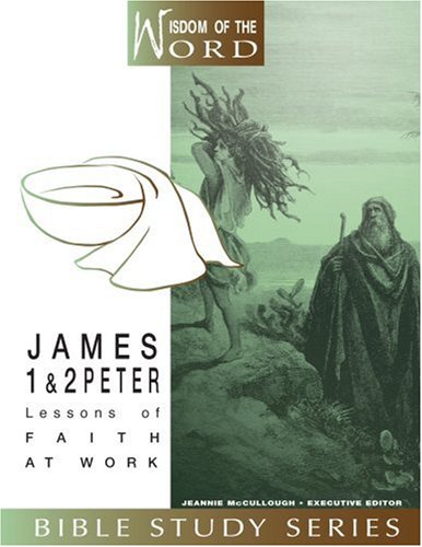 James and 1 and 2 Peter: Lessons of Faith at Work (Wisdom of the Word),Used