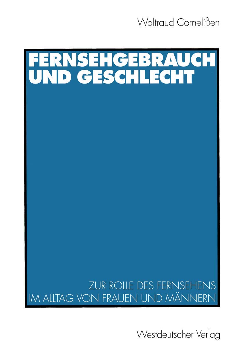 Fernsehgebrauch und Geschlecht: Zur Rolle des Fernsehens im Alltag von Frauen und Mnnern (German Edition),Used