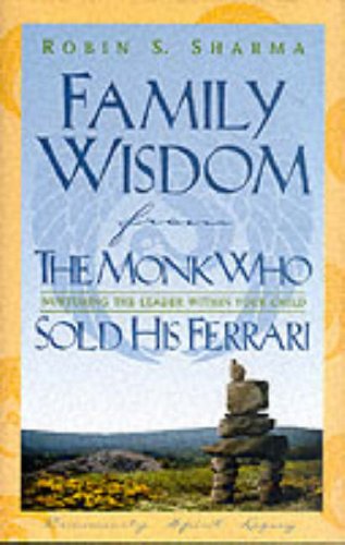 Family Wisdom from the Monk Who Sold His Ferrari : Restoring Spirit at Home,Used