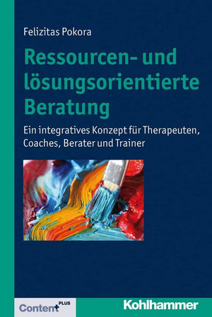 Ressourcen und losungsorientierte beratung: Ein integratives konzept fuer therapeuten, Coaches, berater und Trainer (German Edi,Used