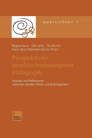 Perspektiven geschlechtsbezogener Pdagogik: Impulse und Reflexionen zwischen Gender, Politik und Bildungsarbeit (Quersichten, 1),Used