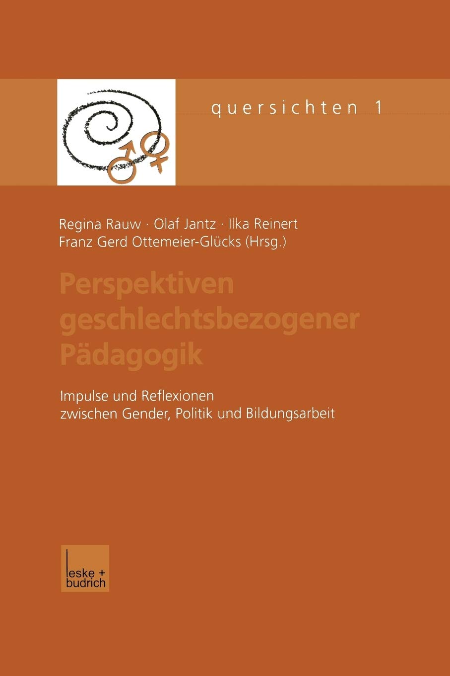 Perspektiven geschlechtsbezogener Pdagogik: Impulse und Reflexionen zwischen Gender, Politik und Bildungsarbeit (Quersichten, 1),Used