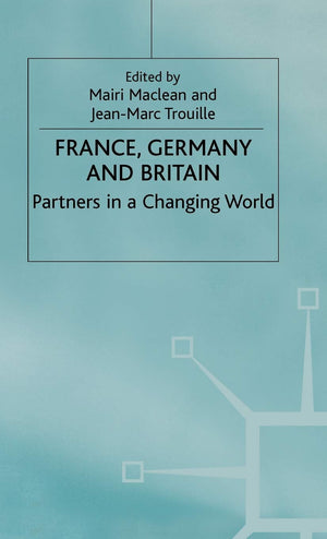 France, Germany and Britain: Partners in a Changing World (AngloGerman Foundation),Used