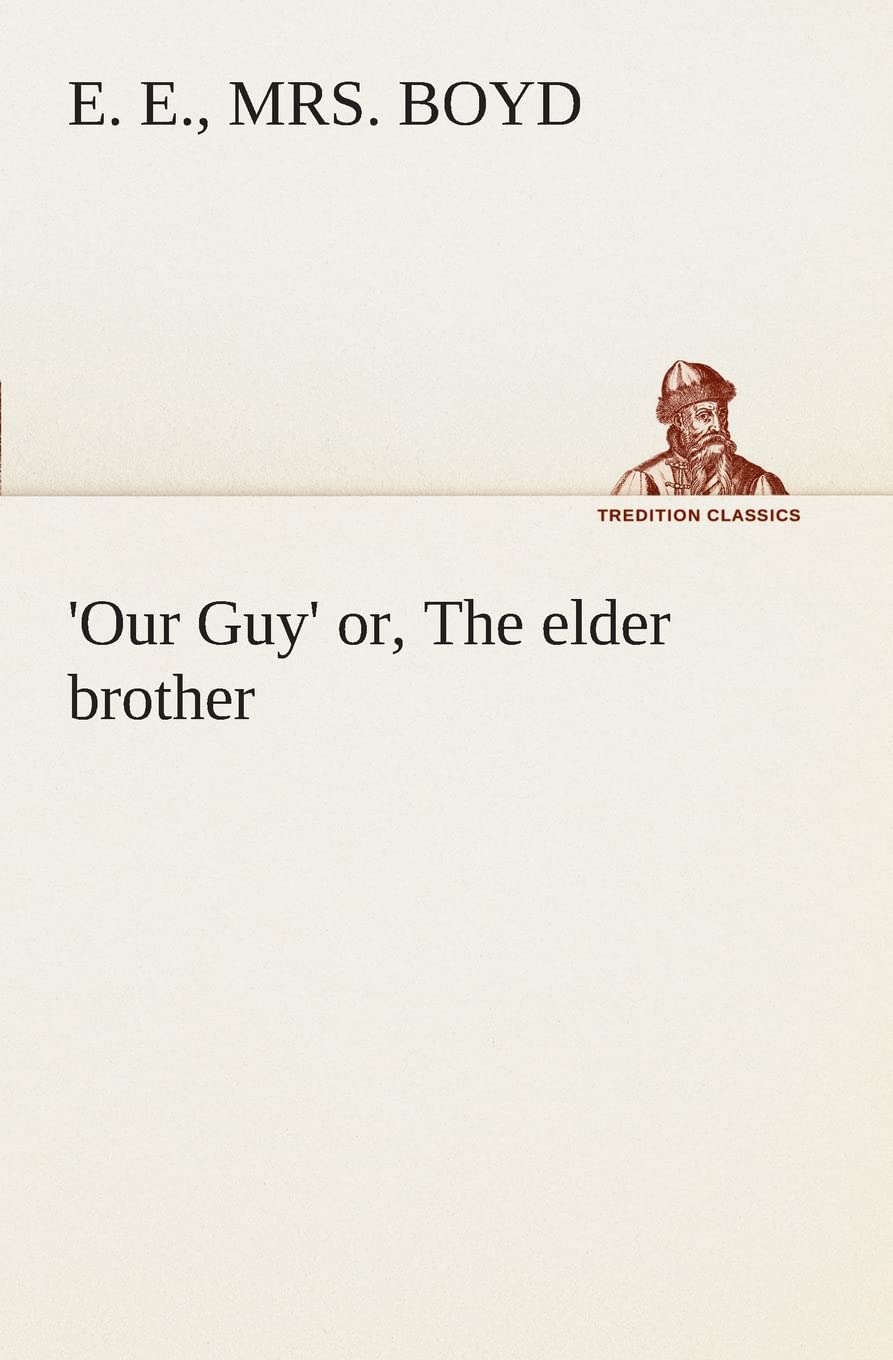 Our Guy' or, The elder brother,Used