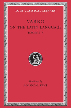 Varro: On the Latin Language, Volume I, Books 57 (Loeb Classical Library No. 333),Used