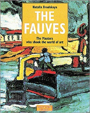 The Fauves: The Hermitage, St Petersburg, the Pushkin Museum of Fine Arts, Moscow (Schools & Movements),Used