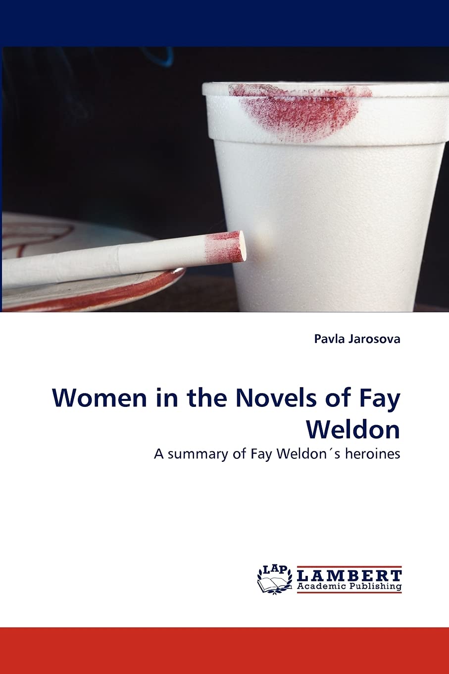 Women in the Novels of Fay Weldon: A summary of Fay Weldon's heroines,Used