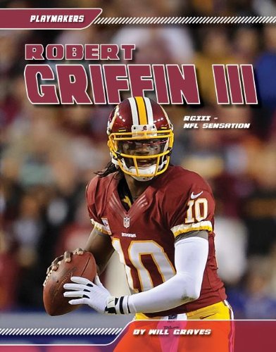 Robert Griffin Iii: Nfl Sensation (Playmakers),New