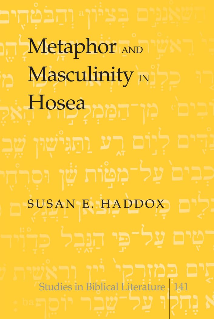 Metaphor and Masculinity in Hosea (Studies in Biblical Literature),New