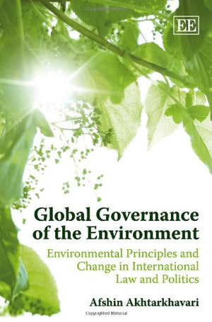 Global Governance of the Environment: Environmental Principles and Change in International Law and Politics,Used