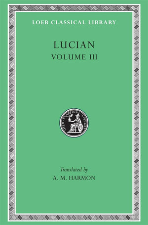 Lucian, III (Loeb Classical Library No. 130),Used