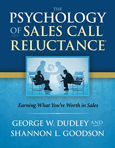The Psychology of Sales Call Reluctance: Earning What You're Worth in Sales,Used