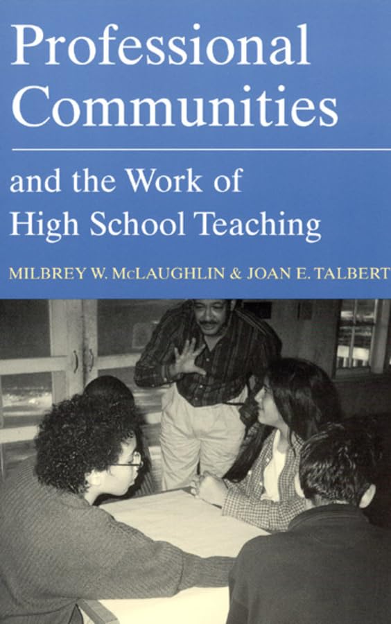 Professional Communities And The Work Of High School Teaching