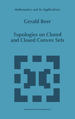Topologies on Closed and Closed Convex Sets (Mathematics and Its Applications, 268),Used