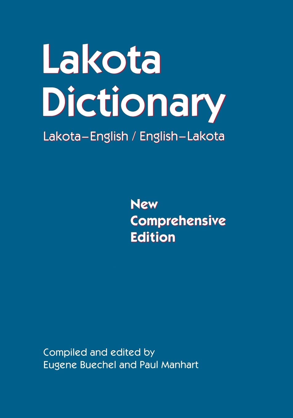 Lakota Dictionary: LakotaEnglish / EnglishLakota, New Comprehensive Edition,New