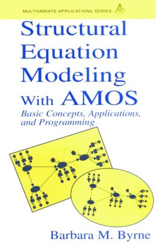 Structural Equation Modeling With AMOS: Basic Concepts, Applications, and Programming (Multivariate Applications Series),New