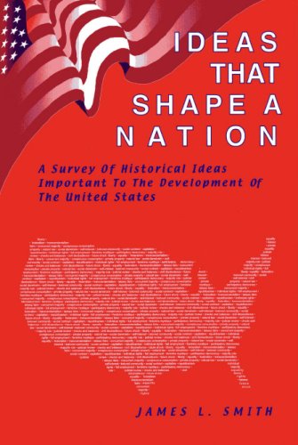 Ideas That Shape a Nation: Historical Ideas Important to the Development of the United States,Used