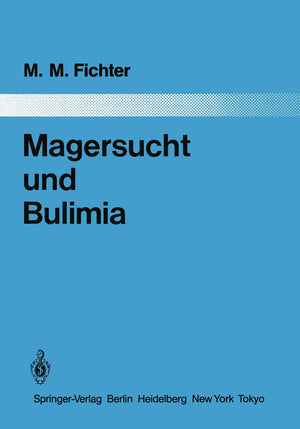 Magersucht und Bulimia: Empirische Untersuchungen zur Epidemiologie, Symptomatologie, Nosologie und zum Verlauf (Monographien au,Used
