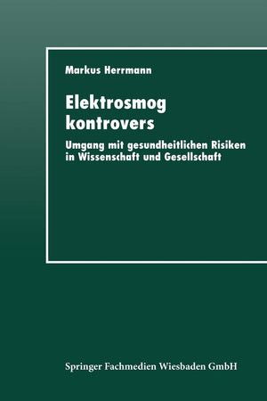Elektrosmog kontrovers: Umgang mit gesundheitlichen Risiken in Wissenschaft und Gesellschaft (German Edition),Used