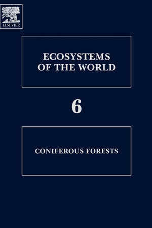 Coniferous Forests (Volume 6) (Ecosystems Of The World, Volume 6)