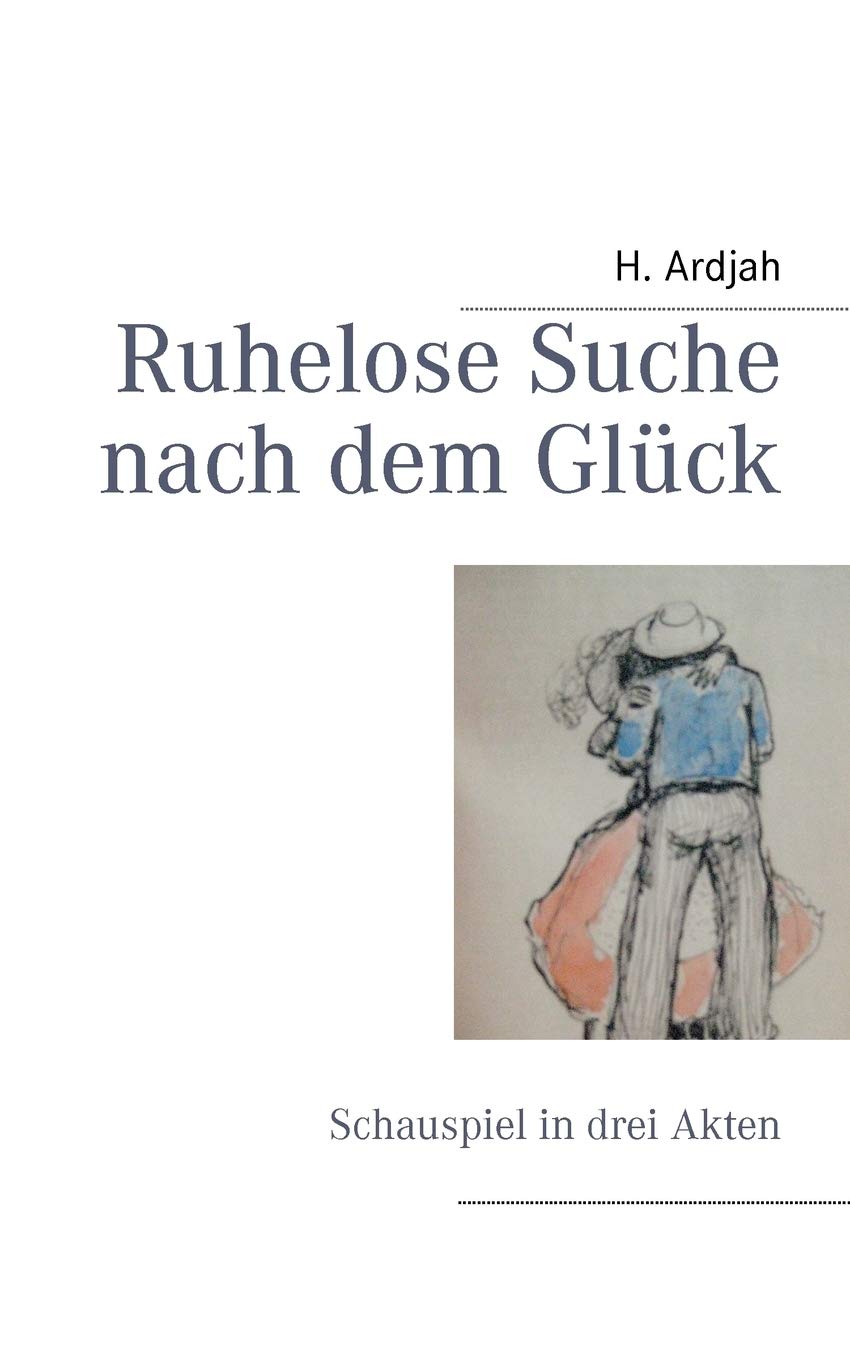Ruhelose Suche nach dem Glck: Schauspiel in drei Akten (German Edition),Used