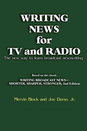 Writing News For Tv And Radio: The New Way To Learn Broadcast Newswriting