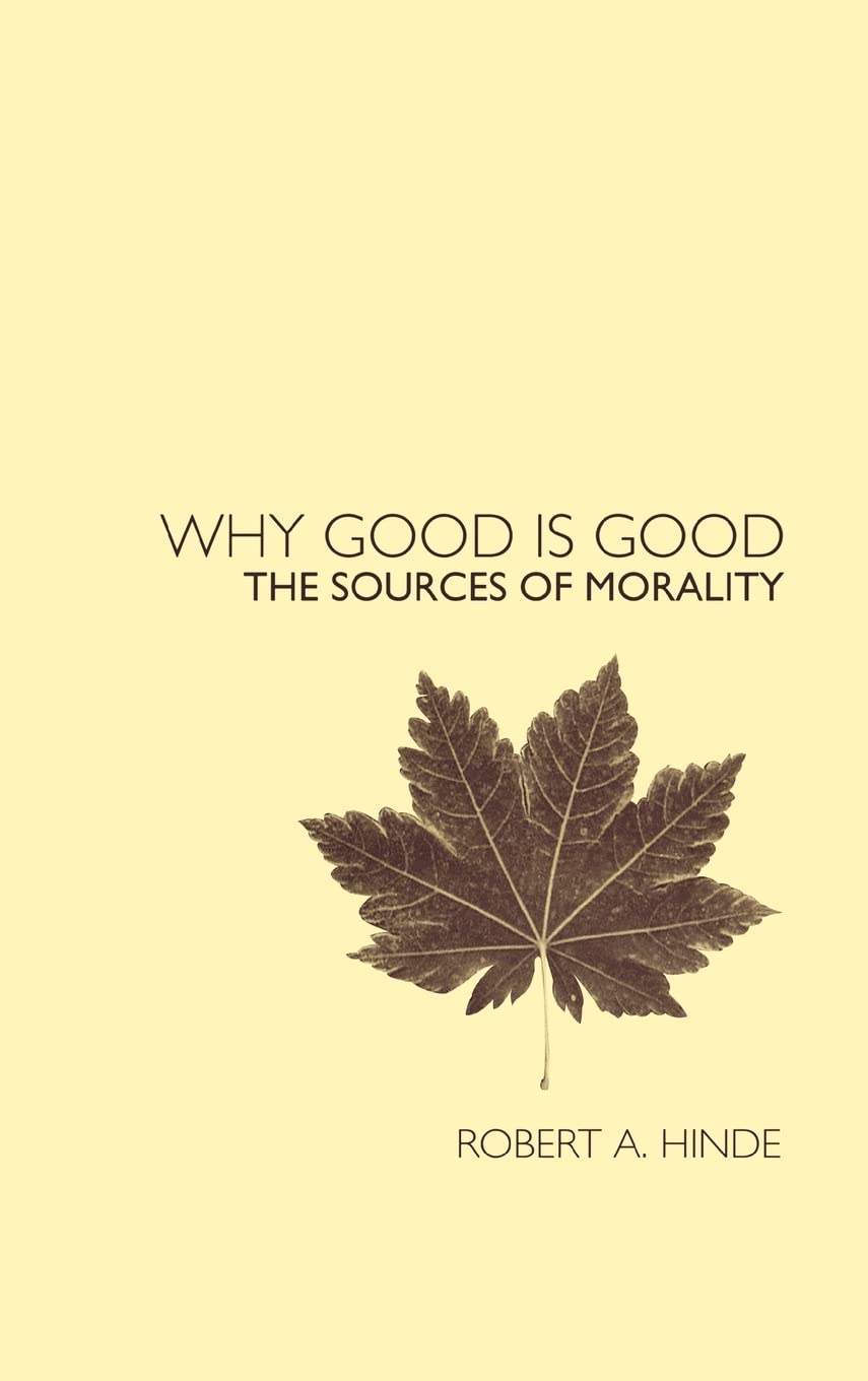 Why Good Is Good: The Sources Of Morality,Used