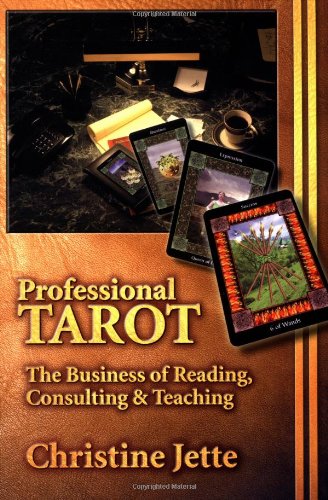 Professional Tarot: The Business of Reading, Consulting and Teaching,Used