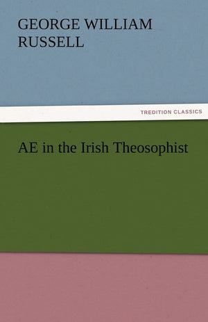 AE in the Irish Theosophist,Used