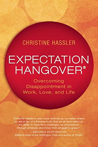 Expectation Hangover: Overcoming Disappointment in Work, Love, and Life,Used