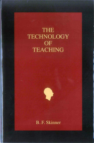 The Technology Of Teaching (Official B. F. Skinner Foundation Reprint Series / Paperback Edition),New