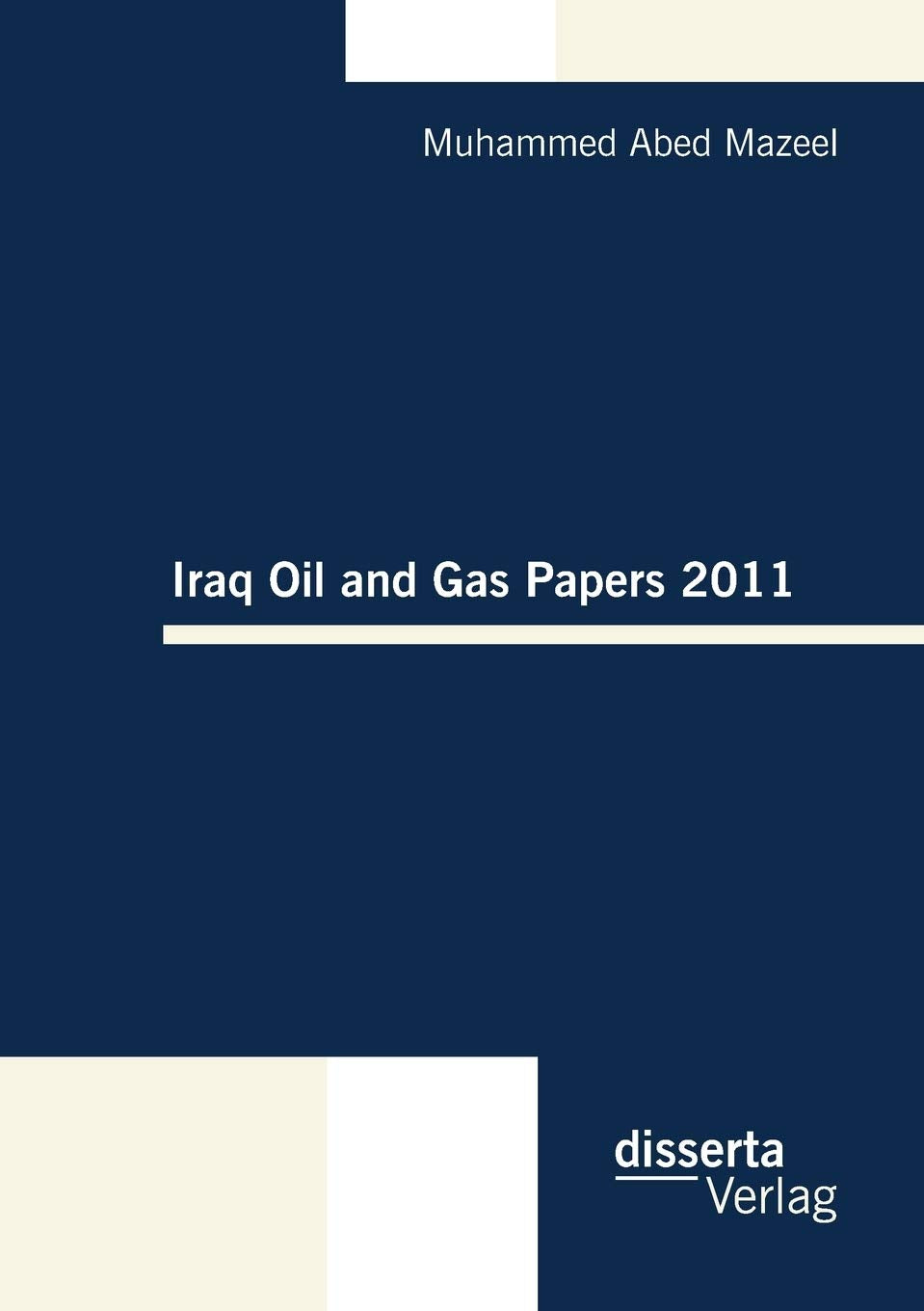 Iraq Oil and Gas Papers 2011 (German Edition),Used