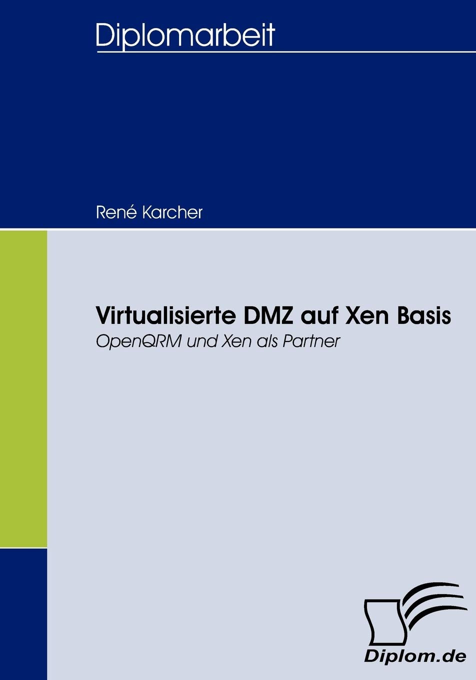 Virtualisierte DMZ auf Xen Basis: OpenQRM und Xen als Partner (German Edition),Used