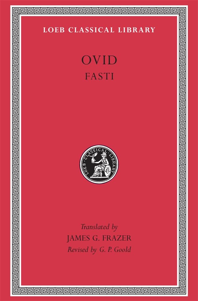 Ovid: Fasti (Loeb Classical Library No. 253) (English and Latin Edition),New