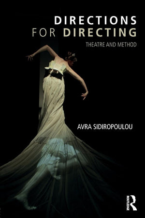 Directions for Directing: Theatre and Method,Used