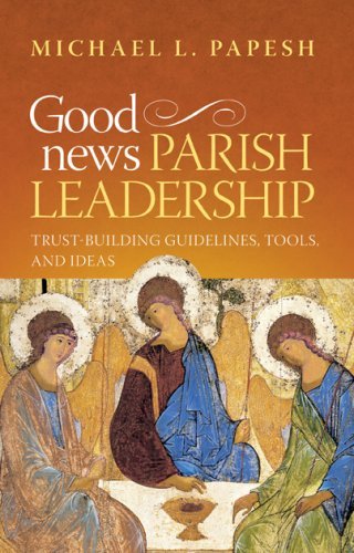 Good News Parish Leadership: TrustBuilding, Guidelines, Tools & Ideas (English, Spanish, French, Italian, German, Japanese, Rus,Used