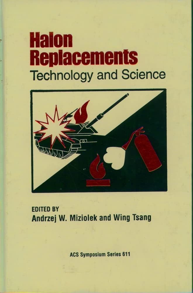 Halon Replacements: Technology and Science (ACS Symposium Series),Used
