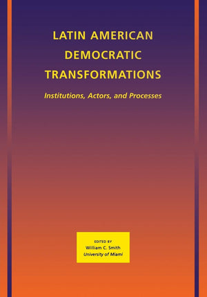 Latin American Democratic Transformations: Institutions, Actors, Processes,Used