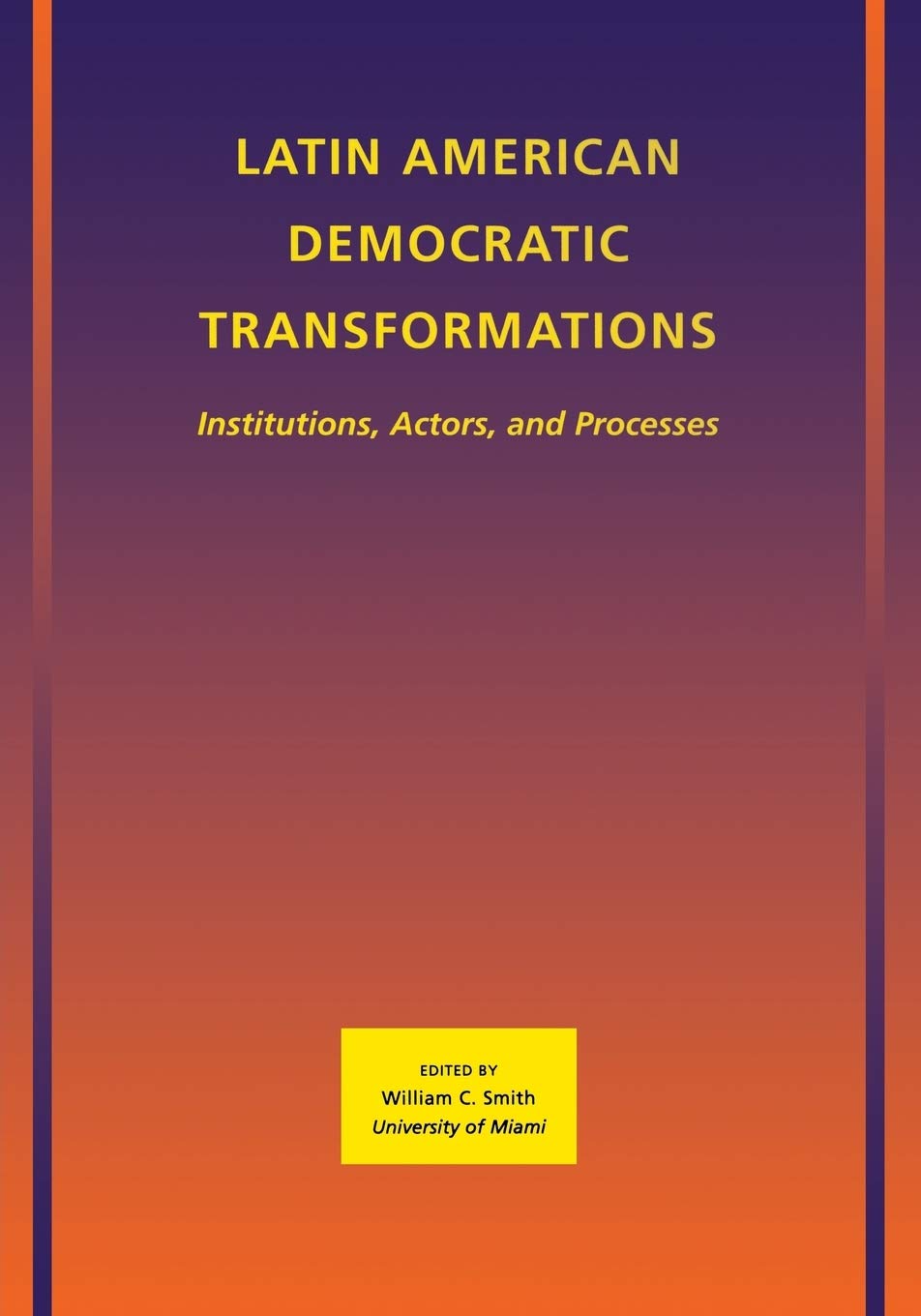 Latin American Democratic Transformations: Institutions, Actors, Processes,Used